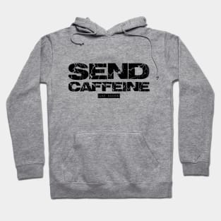 send caffeine (and nudes) Hoodie